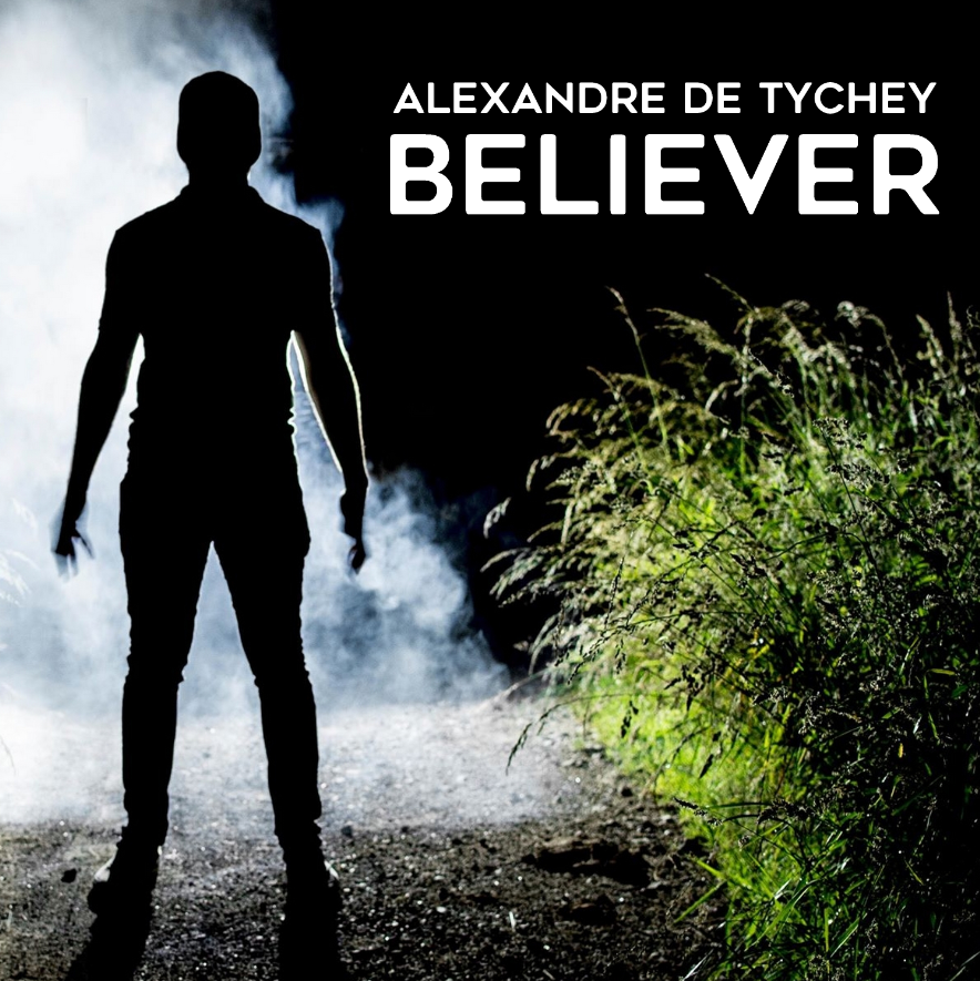 alexandre de tychey believer